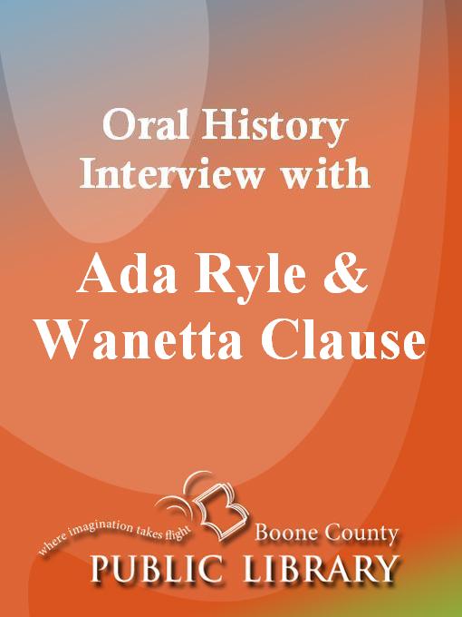 Title details for Oral History Interview with Ada Ryle and Wanetta Clause by Ada Ryle - Available